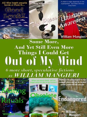 cover image of Some More, and Yet Still Even More Things I Could Get Out of My Mind